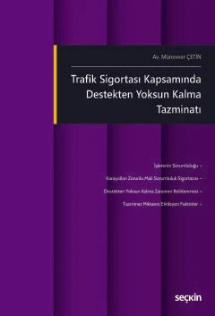 Trafik Sigortası Kapsamında Destekten Yoksun Kalma Tazminatı – Münevver Çetin – Seçkin Yayıncılık kitap kapağı