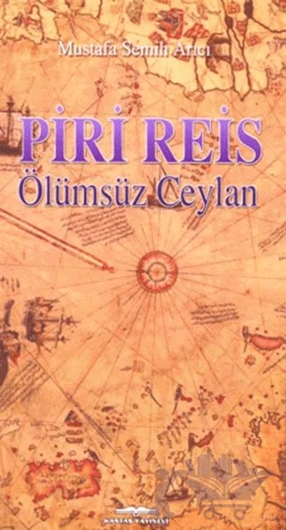 Piri Reis - Ölümsüz Ceylan – Mustafa Semih Arıcı – Kastaş Yayınları kitap kapağı