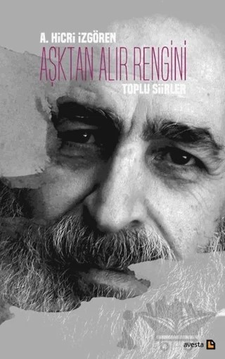 Aşktan Alır Rengini – A. Hicri İzgören – Avesta Yayınları kitap kapağı
