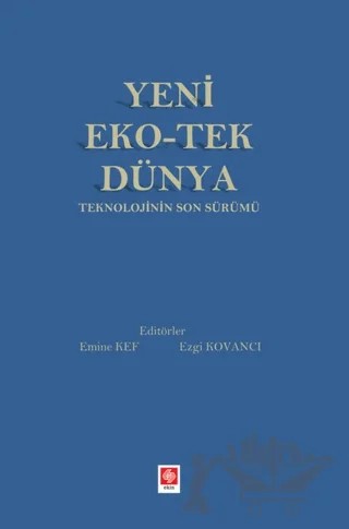 Yeni Eko-Tek Dünya Teknolojinin Son Sürümü – Emine Kef – Ekin Basım Yayın kitap kapağı