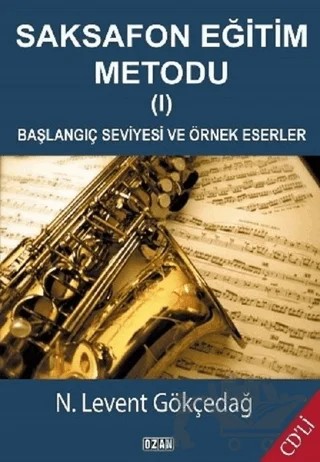 Saksafon Eğitim Metodu - 1 – N. Levent Gökçedağ – Ozan Yayıncılık kitap kapağı