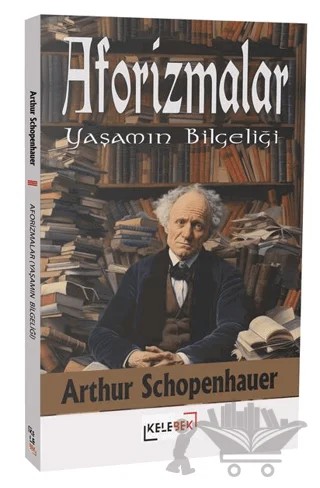 Aforizmalar – Arthur Schopenhauer – Kelebek Kültür Kitaplığı kitap kapağı