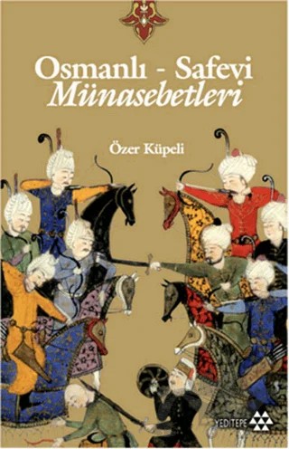 Osmanlı - Safevi Münasebetleri – Özer Küpeli – Yeditepe Yayınevi kitap kapağı