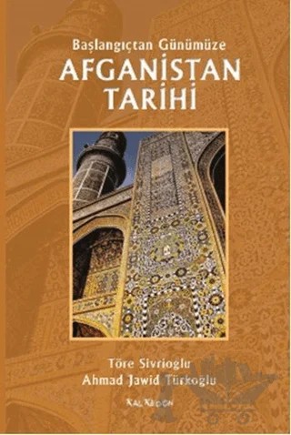 Afganistan Tarihi - Başlangıçtan Günümüze – Ahmad Jawid Türkoğlu, Töre Sivrioğlu – Kalkedon Yayıncılık kitap kapağı
