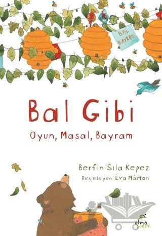 Bal Gibi – Berfin Sıla Kepez – ELMA Yayınevi kitap kapağı