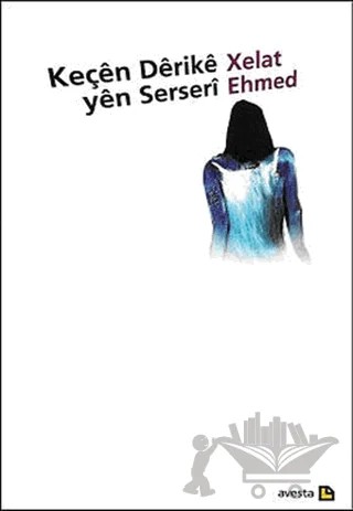 Keçen Derike Yen Serseri – Xelat Ehmed – Avesta Yayınları kitap kapağı