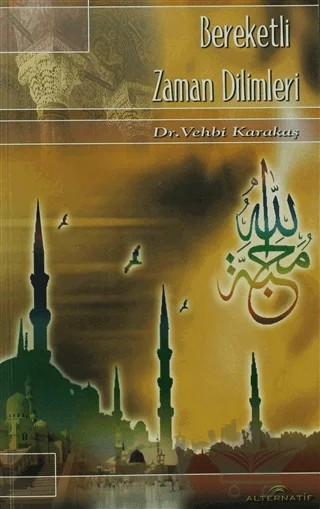Bereketli Zaman Dilimleri – Vehbi Karakaş – Alternatif Düşünce Yayınları kitap kapağı