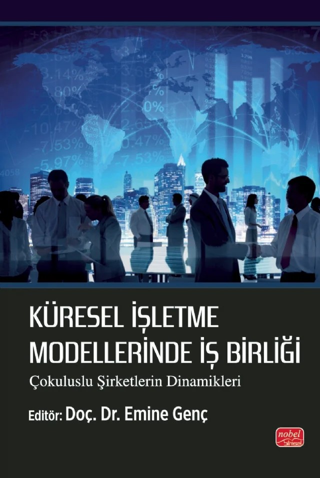 KÜRESEL İŞLETME MODELLERİNDE İŞ BİRLİĞİ - Çokuluslu Şirketlerin Dinamikleri – Bekir Değirmenci, Emre Bilgiç, Erkam Emin Ayvaz, Esra Akça, Hülya Zeybek, İbrahim Durmuş, Mert Aydoğan, Mevlüt Üzülmez, Nihat Emre Börekçi, Nilüfer Kıraçlı Leblebicioğlu, Nilüfer Rüzgar, Saniye Yıldırım Özmutlu, Serhat Soyşekerci, Zeliha Tekin, Zeynep Ayfer Bozat – Nobel Bilimsel Eserler kitap kapağı