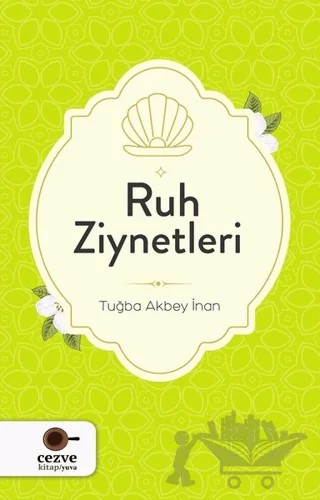 Ruh Ziynetleri – Tuğba Akbey İnan – Cezve Kitap kitap kapağı