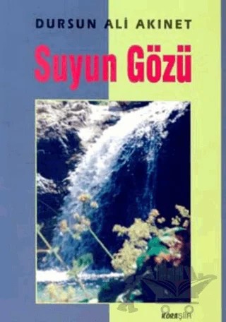 Suyun Gözü – Dursun Ali Akınet – Kora Yayın kitap kapağı
