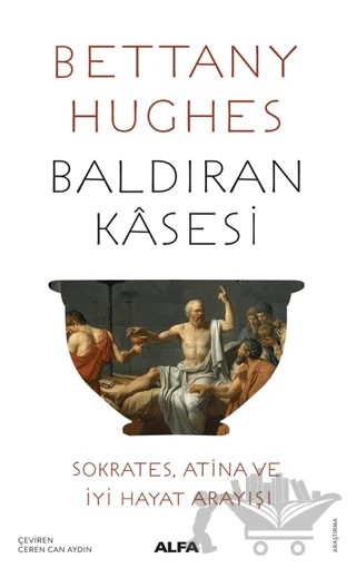 Baldıran Kasesi – Bettany Hughes – Alfa Yayınları kitap kapağı