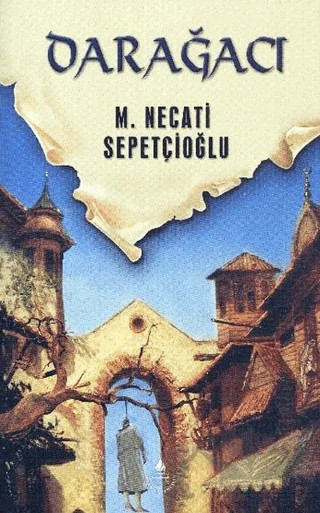 Dünki Türkiye 9. Kitap: Darağacı – M. Necati Sepetçioğlu – İrfan Yayıncılık kitap kapağı