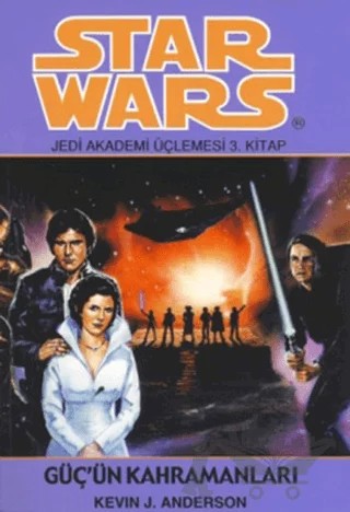 Güç’ün Kahramanları - Star Wars Jedi Akademisi Üçlemesi 3 – Kevin J. Anderson – Arka Bahçe Yayıncılık kitap kapağı