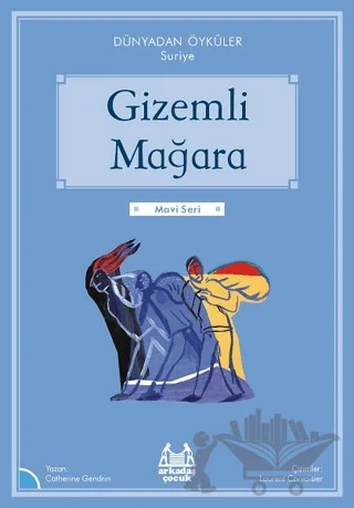 Gizemli Mağara - Dünyadan Öyküler Suriye – Catherine Gendrin – Arkadaş Yayınları kitap kapağı