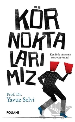 Kör Noktalarımız – Yavuz Selvi – Foliant Yayınları kitap kapağı