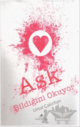Aşk Bildiğini Okuyor – Umut Çakırhan – Anemon Yayınları kitap kapağı