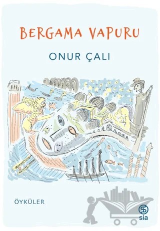 Bergama Vapuru – Onur Çalı – Sia Kitap kitap kapağı