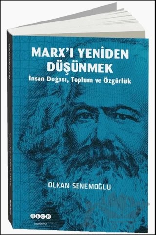 Marx’ı Yeniden Düşünmek – Olkan Senemoğlu – Hece Yayınları kitap kapağı