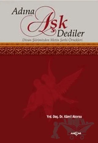 Adına Aşk Dediler – Kamil Akarsu – Akçağ Yayınları kitap kapağı