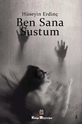 Ben Sana Sustum – Hüseyin Erdinç – Kitap Müptelası Yayınları kitap kapağı