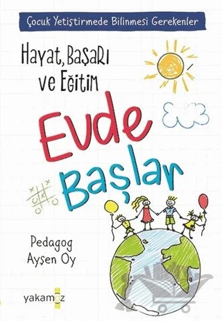 Hayat, Başarı ve Eğitim Evde Başlar – Ayşen Oy – Yakamoz Yayınevi kitap kapağı