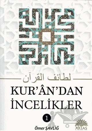 Kuran'dan İncelikler 1 – Ömer Şavlığ – Aktaş Yayıncılık kitap kapağı