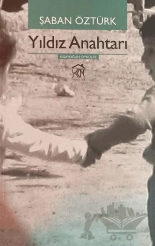 Yıldız Anahtarı – Şaban Öztürk – Kurgu Kültür Merkezi kitap kapağı
