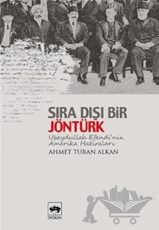 Sıradışı Bir Jöntürk – Ahmet Turan Alkan – Ötüken Neşriyat kitap kapağı
