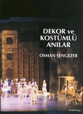 Dekor ve Kostümlü Anılar – Osman Şengezer – Artshop Yayıncılık kitap kapağı