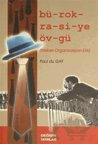 Bürokrasiye Övgü – Paul du Gay – Değişim Yayınları kitap kapağı