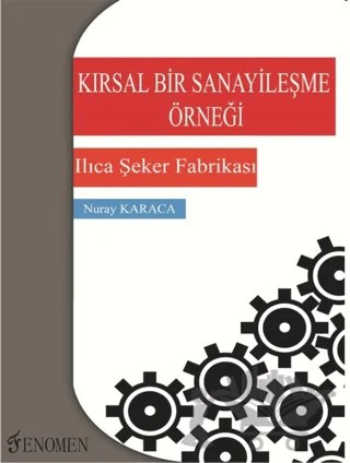 Kırsal Bir Sanayileşme Örneği – Nuray Karaca – Fenomen Yayıncılık kitap kapağı