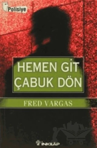 Hemen Git Çabuk Dön – Fred Vargas – İnkılap Kitabevi kitap kapağı