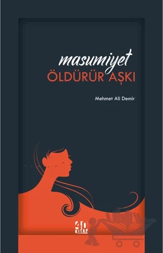 Masumiyet Öldürür Aşkı – Mehmet Ali Demir – 40 Kitap kitap kapağı