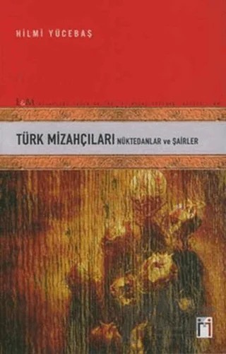 Türk Mizahçıları Nüktedanlar ve Şairler – Hilmi Yücebaş – Leyla ile Mecnun Yayıncılık kitap kapağı