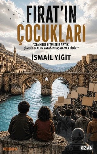 Fırat’ın Çocukları - Zemheri Bitmiştir Artık – İsmail Yiğit – Ozan Yayıncılık kitap kapağı