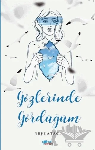 Gözlerinde Gördüğüm – Neşe Atacı – Gülnar Yayınları kitap kapağı