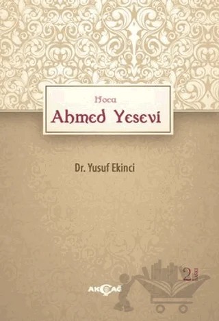 Hoca Ahmed Yesevi – Yusuf Ekinci – Akçağ Yayınları kitap kapağı