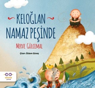 Keloğlan Namaz Peşinde – Merve Gülcemal – Cezve Çocuk kitap kapağı
