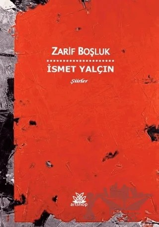 Zarif Boşluk – İsmet Yalçın – Artshop Yayıncılık kitap kapağı