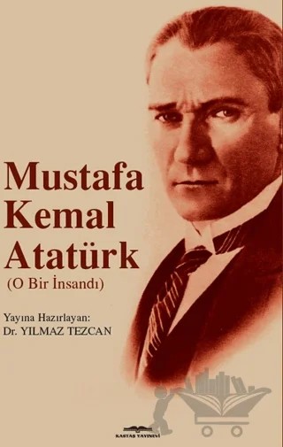 Mustafa Kemal Atatürk – Yılmaz Tezcan – Kastaş Yayınları kitap kapağı