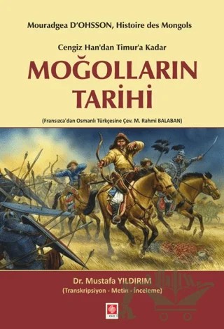 Cengiz Han'dan Timur'a Kadar Moğolların Tarihi – Mustafa Yıldırım – Ekin Basım Yayın kitap kapağı