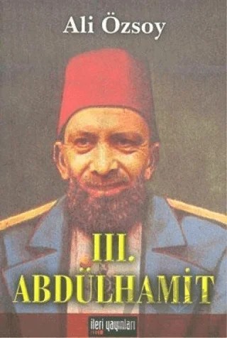 3. Abdülhamit – Ali Özsoy – İleri Yayınları kitap kapağı