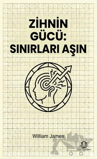Zihnin Gücü: Sınırları Aşın – William James – Eyce Yayınları kitap kapağı