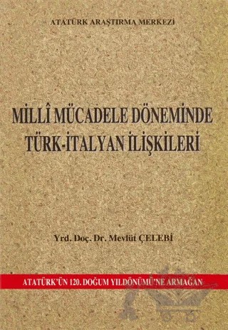 Milli Mücadele Döneminde Türk-İtalyan İlişkileri – Mevlüt Çelebi – Atatürk Araştırma Merkezi kitap kapağı