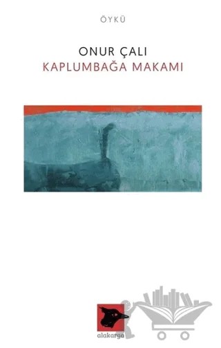 Kaplumbağa Makamı – Onur Çalı – Alakarga Sanat Yayınları kitap kapağı