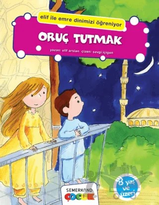 Oruç Tutmak – Elif Arslan – Semerkand Çocuk Yayınları kitap kapağı