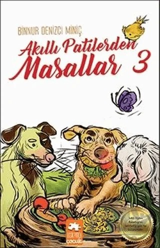 Akıllı Patilerden Masallar 3 – Binnur Denizci Miniç – Eksik Parça Yayınları kitap kapağı