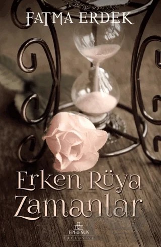 Erken Rüya Zamanlar – Fatma Erdek – Ephesus Yayınları kitap kapağı