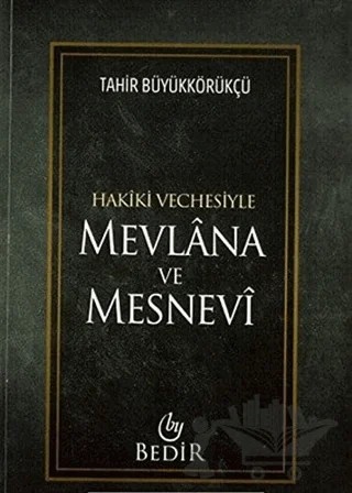 Mevlana ve Mesnevi – Tahir Büyükkörükçü – Bedir Yayınları kitap kapağı