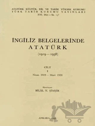 İngiliz Belgelerinde Atatürk (1919-1938) Cilt: 1 – Bilal N. Şimşir – Türk Tarih Kurumu Yayınları kitap kapağı